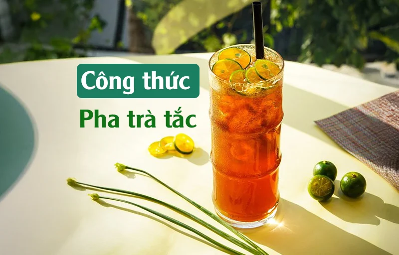 Công thức pha Trà Tắc siêu ngon hút khách